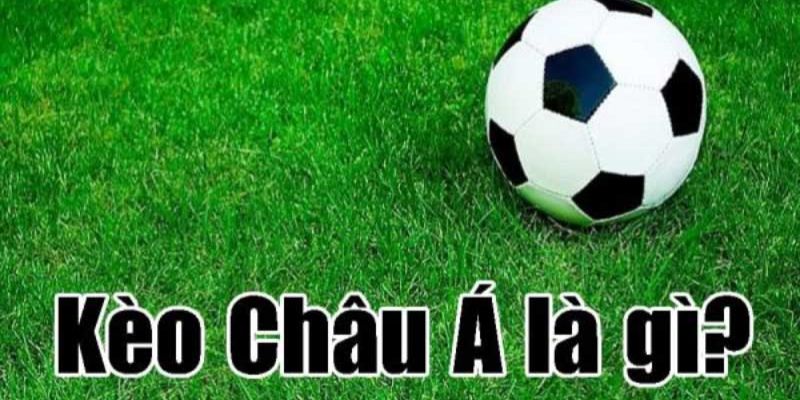 Khái niệm kèo bóng đá châu Á 